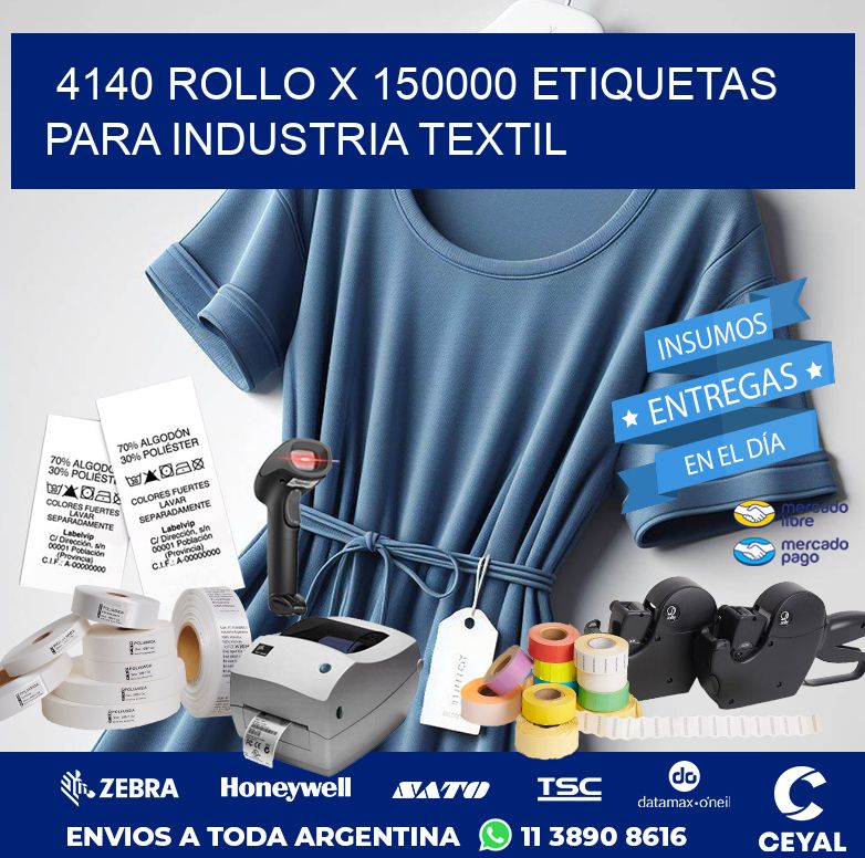 4140 ROLLO X 150000 ETIQUETAS PARA INDUSTRIA TEXTIL