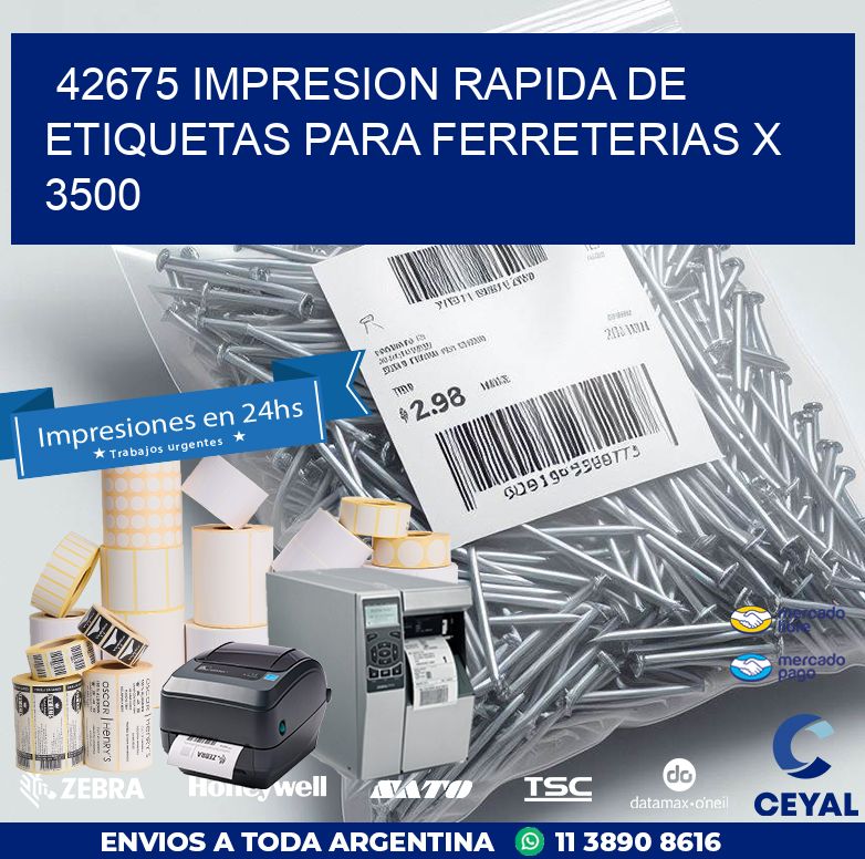 42675 IMPRESION RAPIDA DE ETIQUETAS PARA FERRETERIAS X 3500