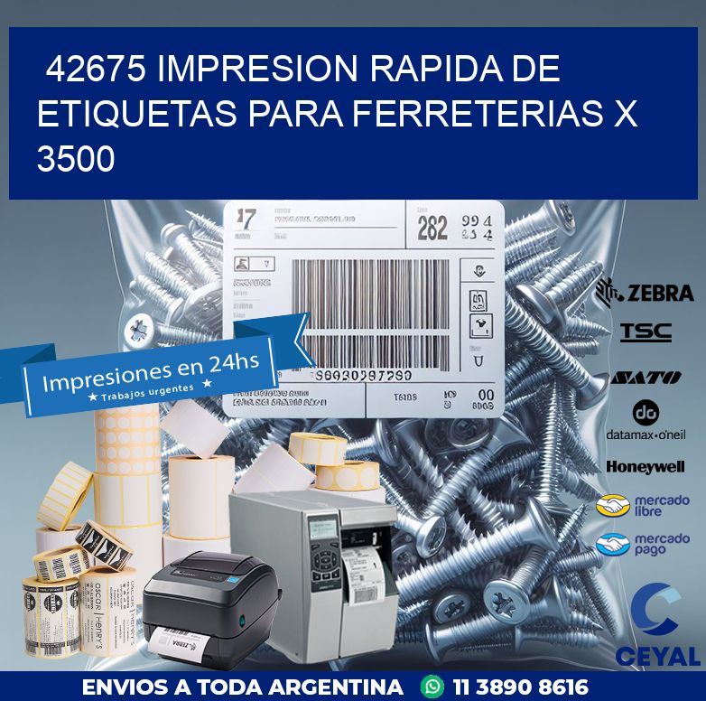 42675 IMPRESION RAPIDA DE ETIQUETAS PARA FERRETERIAS X 3500