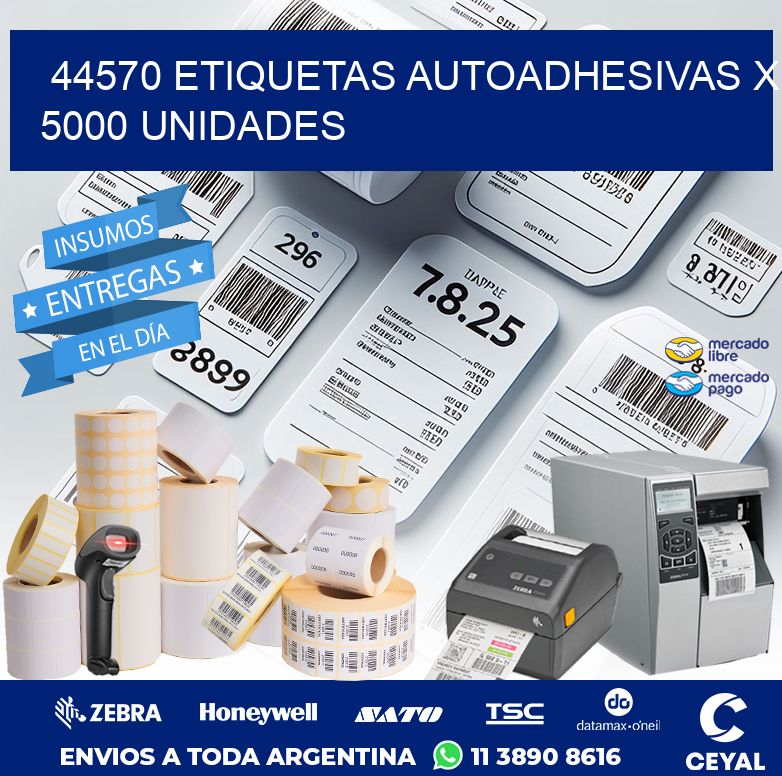44570 ETIQUETAS AUTOADHESIVAS X 5000 UNIDADES