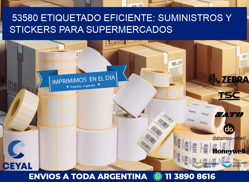 53580 ETIQUETADO EFICIENTE: SUMINISTROS Y STICKERS PARA SUPERMERCADOS