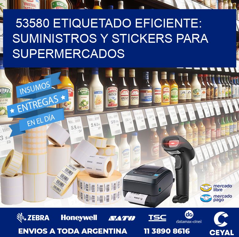 53580 ETIQUETADO EFICIENTE: SUMINISTROS Y STICKERS PARA SUPERMERCADOS