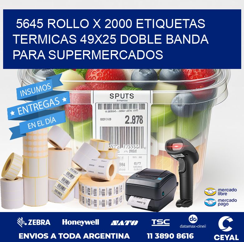 5645 ROLLO X 2000 ETIQUETAS TERMICAS 49X25 DOBLE BANDA PARA SUPERMERCADOS