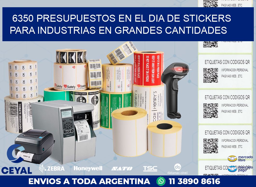 6350 PRESUPUESTOS EN EL DIA DE STICKERS PARA INDUSTRIAS EN GRANDES CANTIDADES