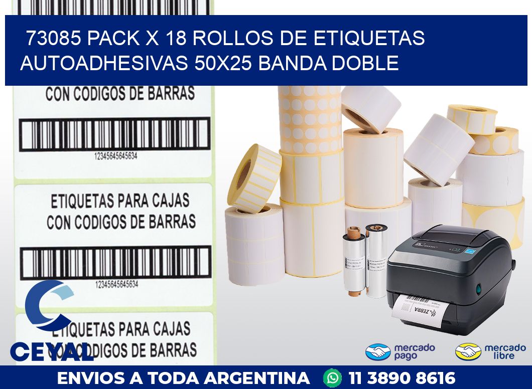 73085 PACK X 18 ROLLOS DE ETIQUETAS AUTOADHESIVAS 50X25 BANDA DOBLE