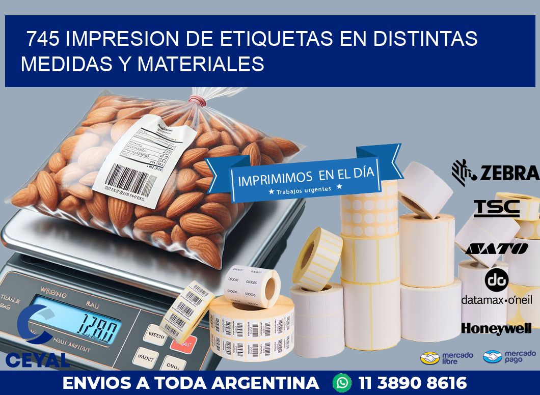 745 IMPRESION DE ETIQUETAS EN DISTINTAS MEDIDAS Y MATERIALES