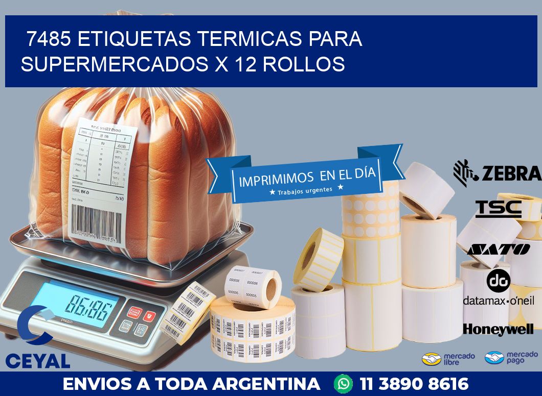 7485 ETIQUETAS TERMICAS PARA SUPERMERCADOS X 12 ROLLOS