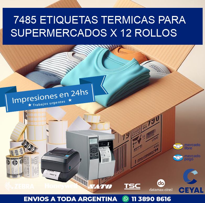 7485 ETIQUETAS TERMICAS PARA SUPERMERCADOS X 12 ROLLOS