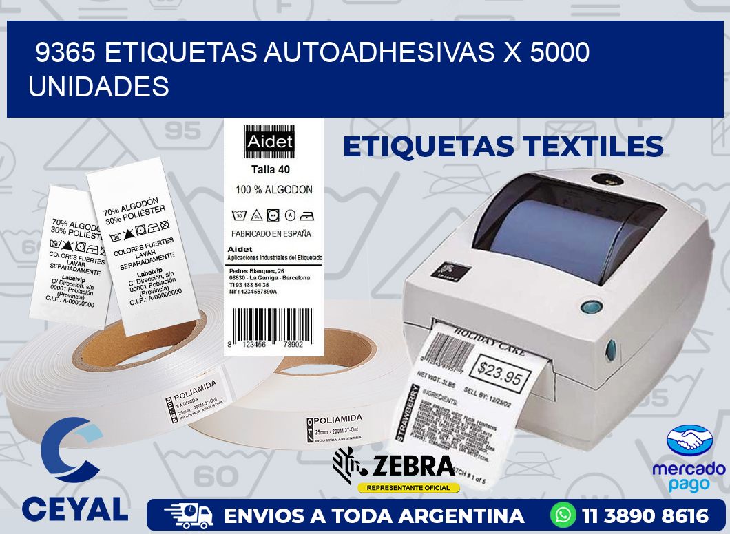 9365 ETIQUETAS AUTOADHESIVAS X 5000 UNIDADES