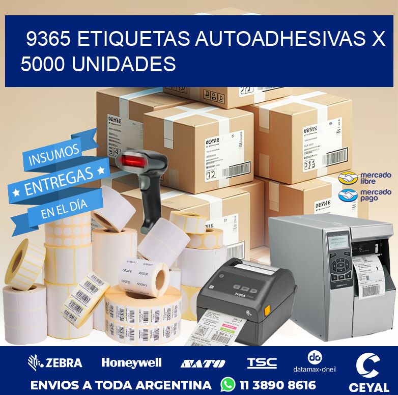 9365 ETIQUETAS AUTOADHESIVAS X 5000 UNIDADES