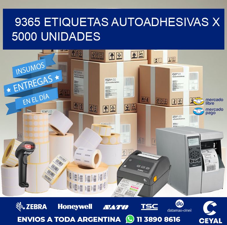 9365 ETIQUETAS AUTOADHESIVAS X 5000 UNIDADES