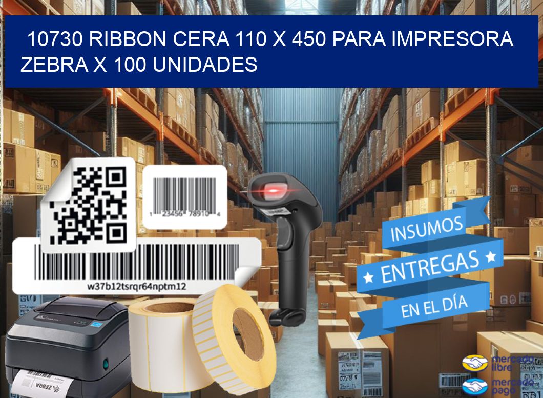 10730 RIBBON CERA 110 X 450 PARA IMPRESORA ZEBRA X 100 UNIDADES
