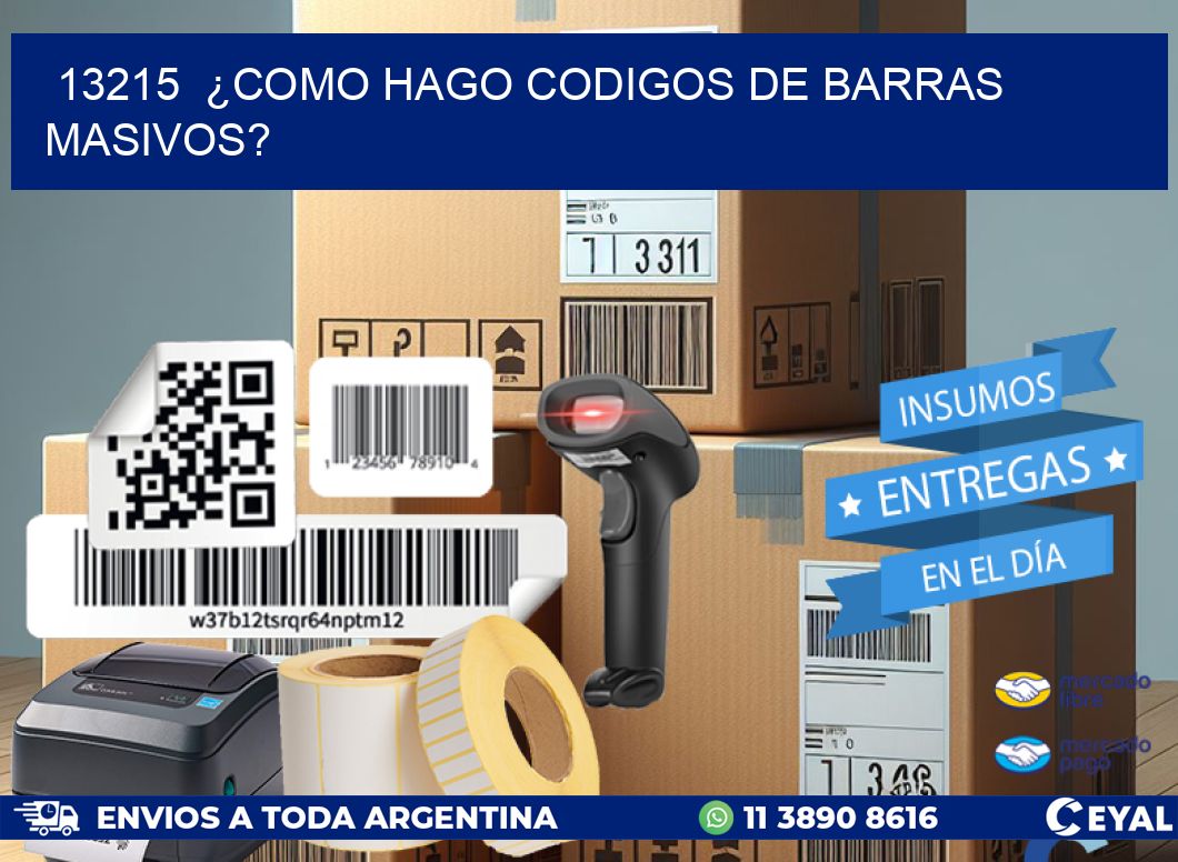 13215  ¿COMO HAGO CODIGOS DE BARRAS MASIVOS?