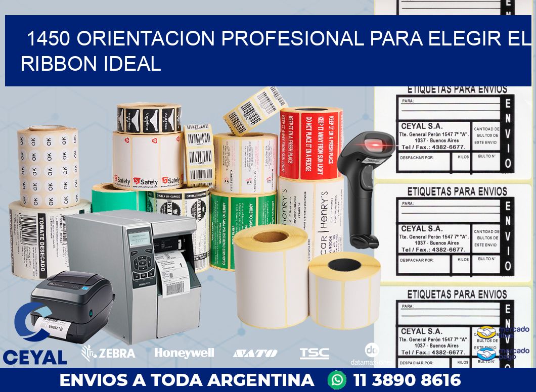 1450 ORIENTACION PROFESIONAL PARA ELEGIR EL RIBBON IDEAL