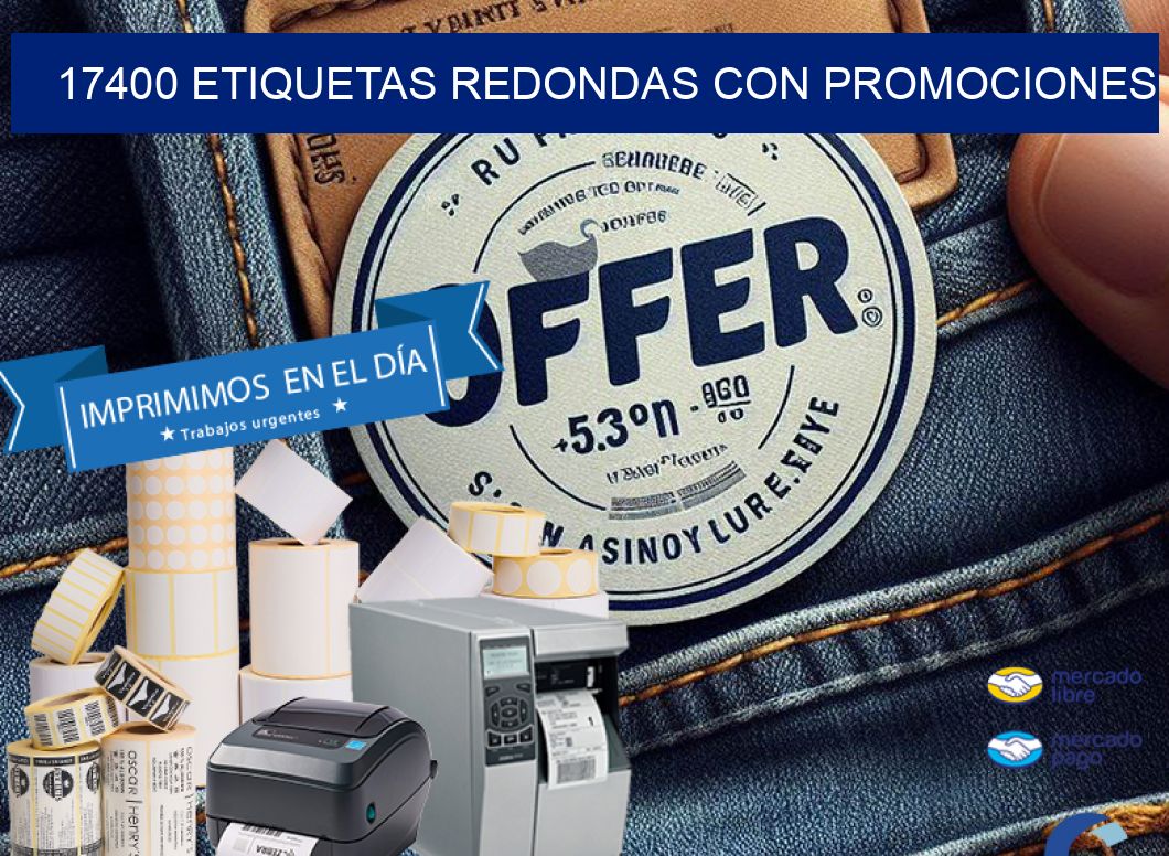17400 ETIQUETAS REDONDAS CON PROMOCIONES
