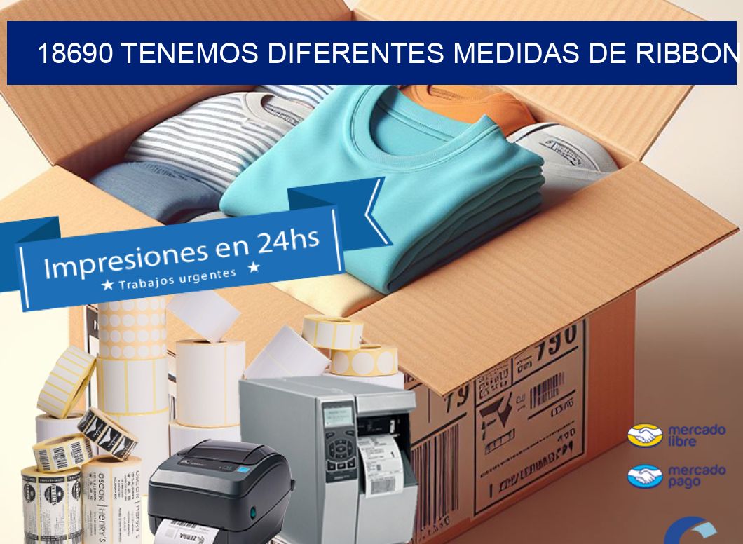 18690 TENEMOS DIFERENTES MEDIDAS DE RIBBON