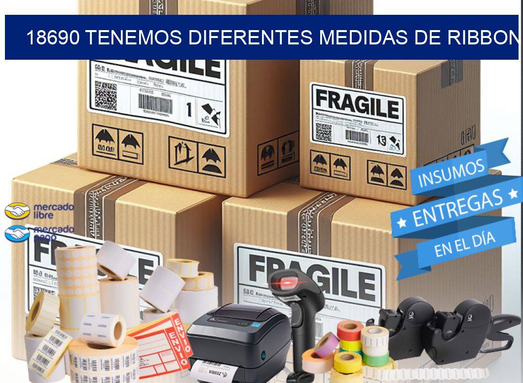 18690 TENEMOS DIFERENTES MEDIDAS DE RIBBON
