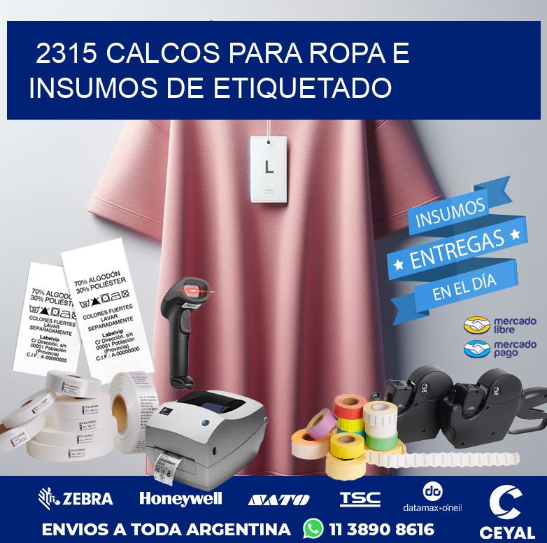 2315 CALCOS PARA ROPA E INSUMOS DE ETIQUETADO