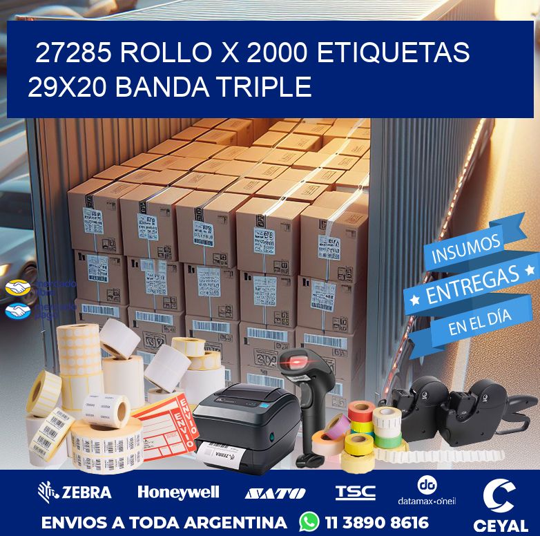 27285 ROLLO X 2000 ETIQUETAS 29X20 BANDA TRIPLE