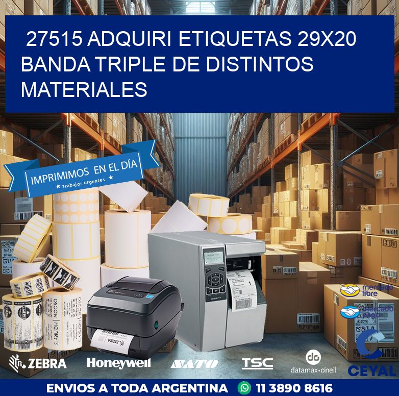 27515 ADQUIRI ETIQUETAS 29X20 BANDA TRIPLE DE DISTINTOS MATERIALES