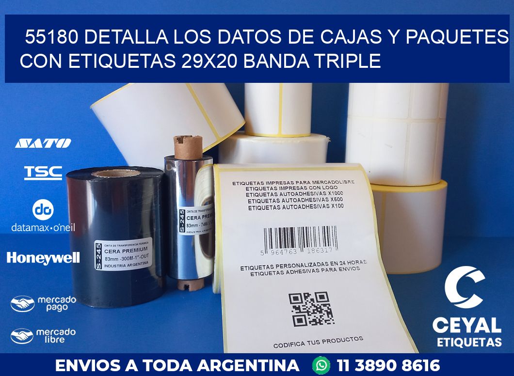 55180 DETALLA LOS DATOS DE CAJAS Y PAQUETES CON ETIQUETAS 29X20 BANDA TRIPLE
