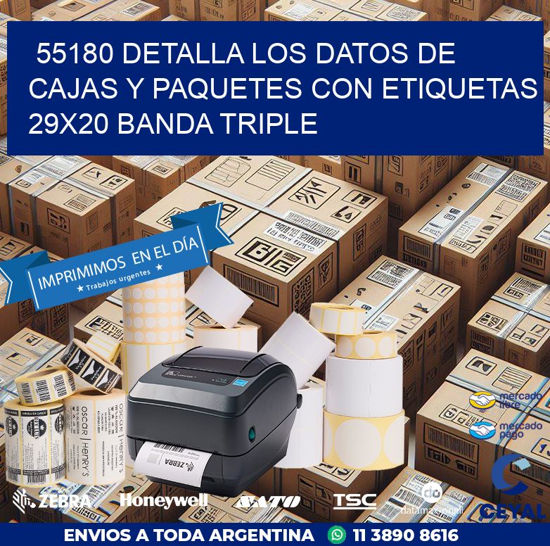 55180 DETALLA LOS DATOS DE CAJAS Y PAQUETES CON ETIQUETAS 29X20 BANDA TRIPLE