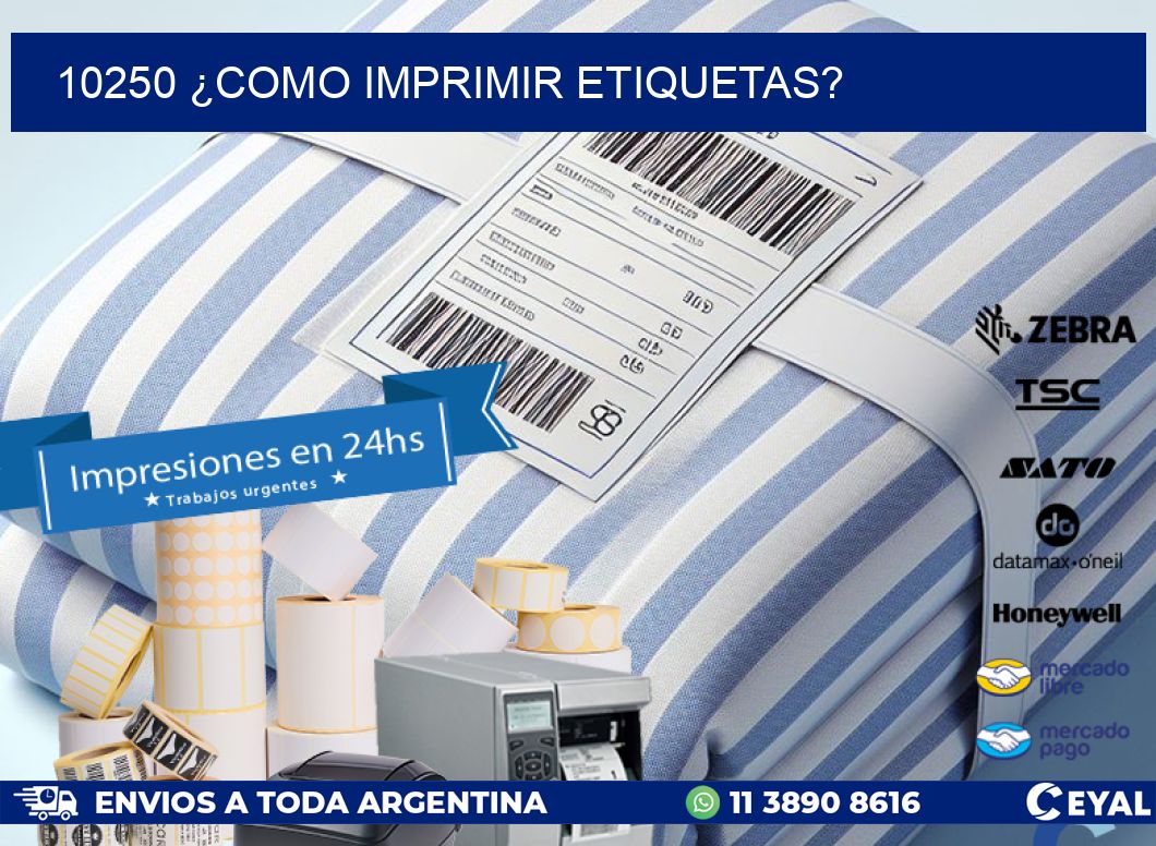10250 ¿COMO IMPRIMIR ETIQUETAS?