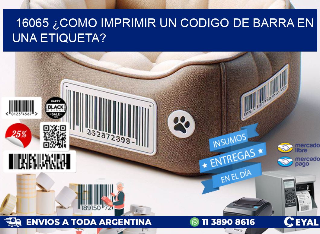 16065 ¿COMO IMPRIMIR UN CODIGO DE BARRA EN  UNA ETIQUETA?