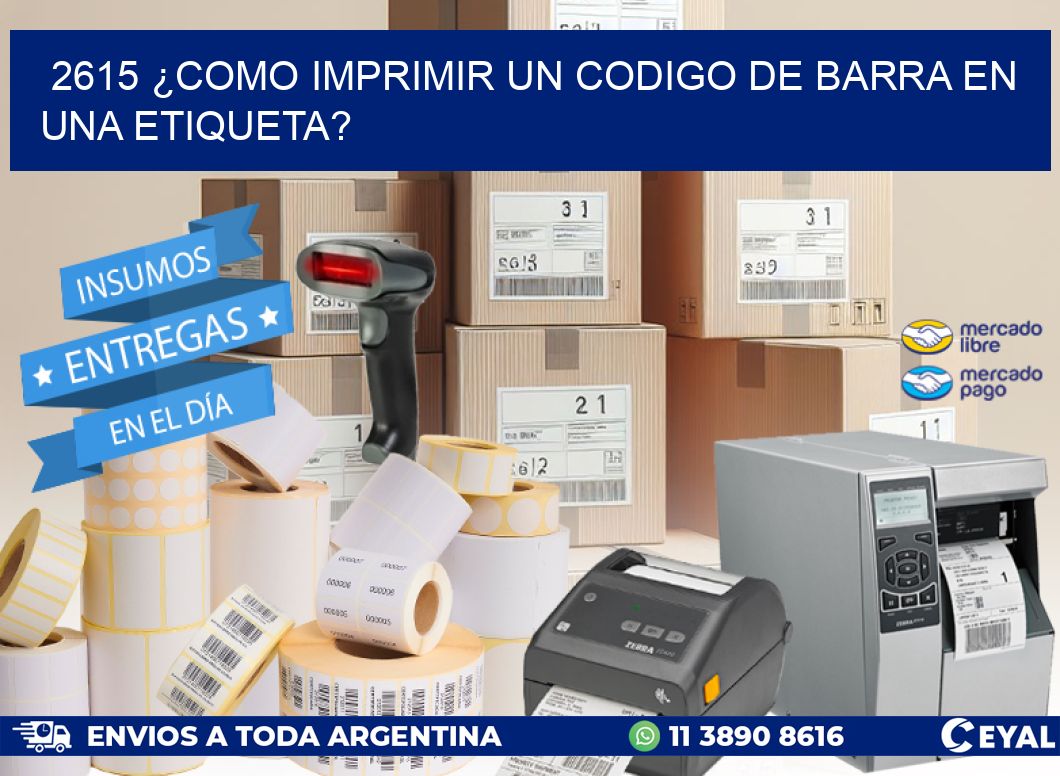 2615 ¿COMO IMPRIMIR UN CODIGO DE BARRA EN  UNA ETIQUETA?