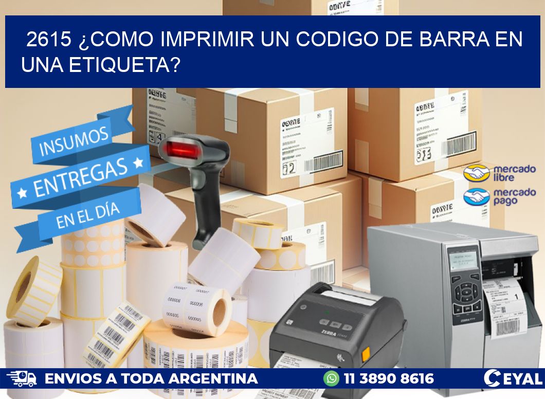 2615 ¿COMO IMPRIMIR UN CODIGO DE BARRA EN  UNA ETIQUETA?