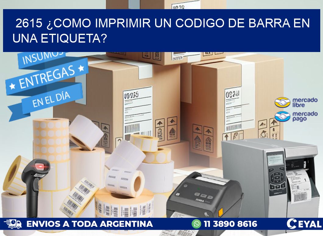 2615 ¿COMO IMPRIMIR UN CODIGO DE BARRA EN  UNA ETIQUETA?