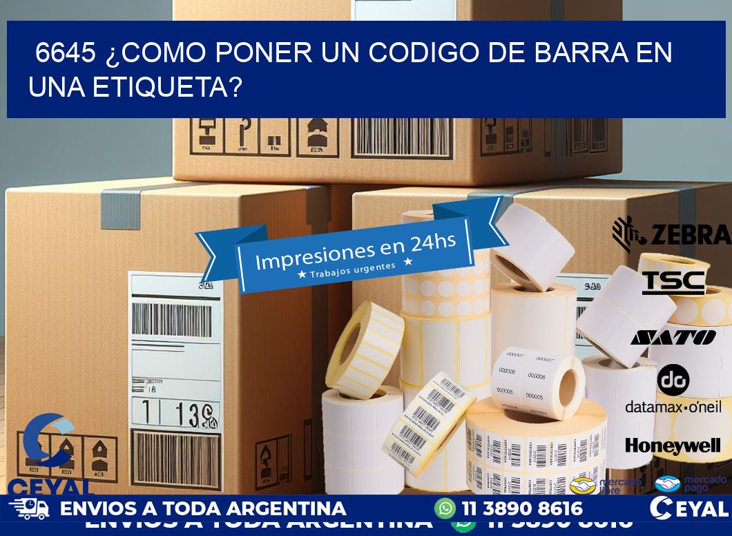 6645 ¿COMO PONER UN CODIGO DE BARRA EN  UNA ETIQUETA?