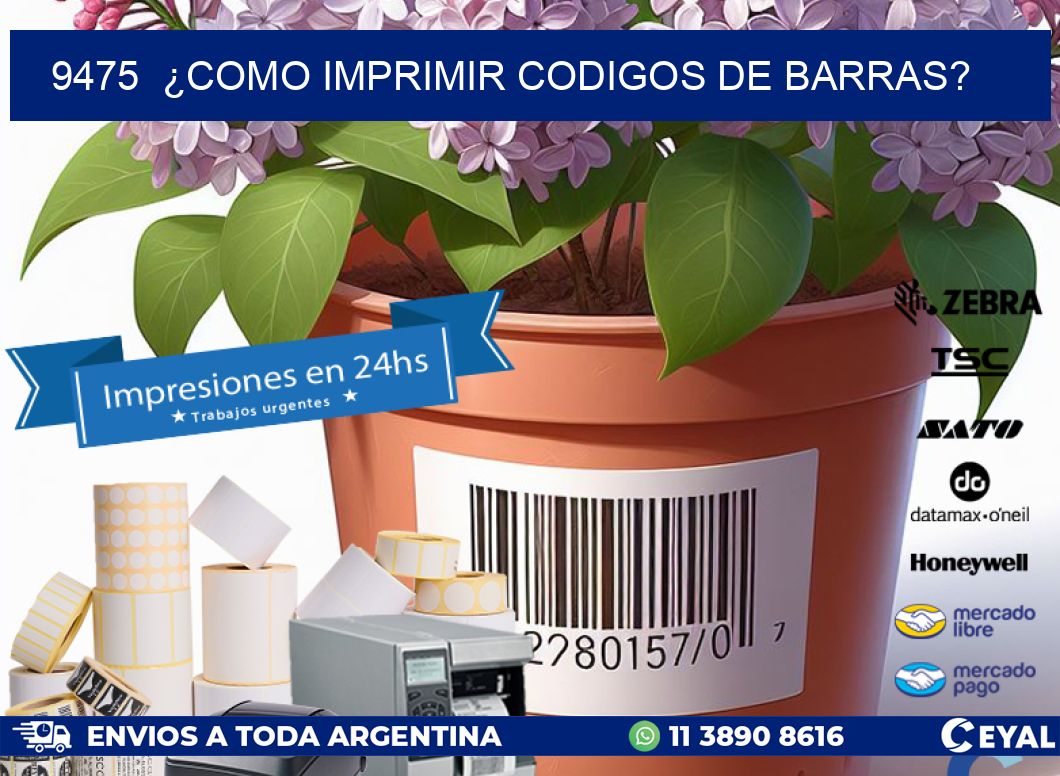 9475  ¿COMO IMPRIMIR CODIGOS DE BARRAS?