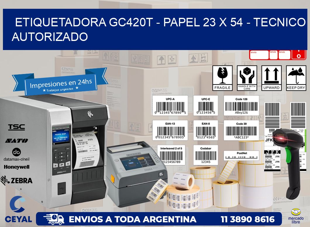 ETIQUETADORA GC420T - PAPEL 23 x 54 - TECNICO AUTORIZADO