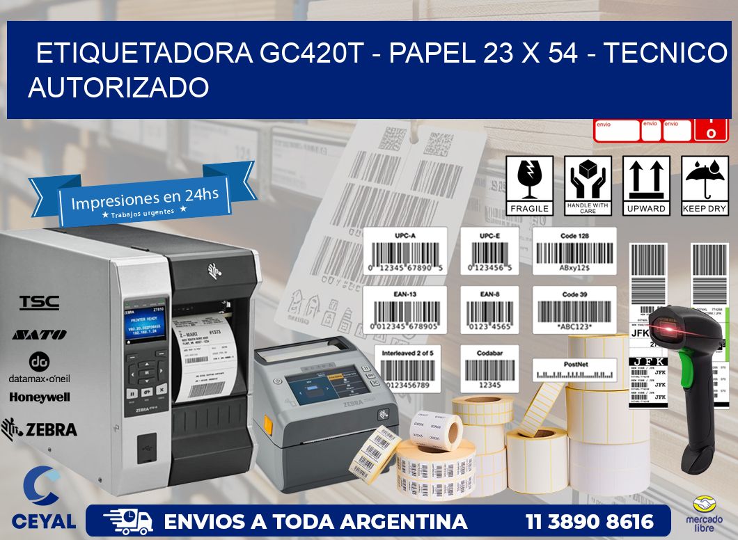 ETIQUETADORA GC420T - PAPEL 23 x 54 - TECNICO AUTORIZADO