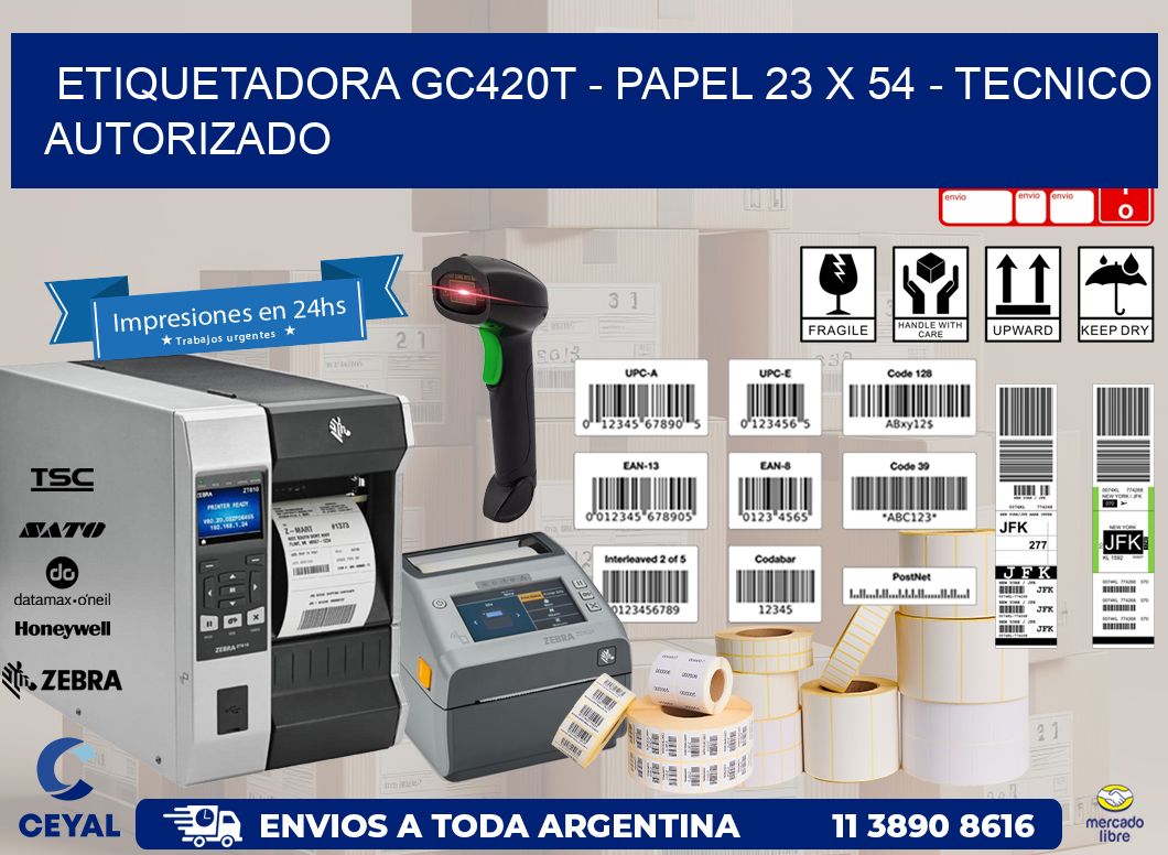 ETIQUETADORA GC420T - PAPEL 23 x 54 - TECNICO AUTORIZADO