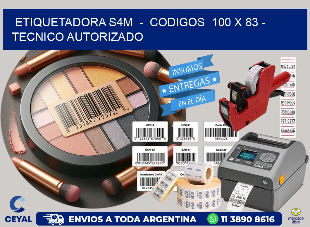 ETIQUETADORA S4M  -  CODIGOS  100 x 83 - TECNICO AUTORIZADO