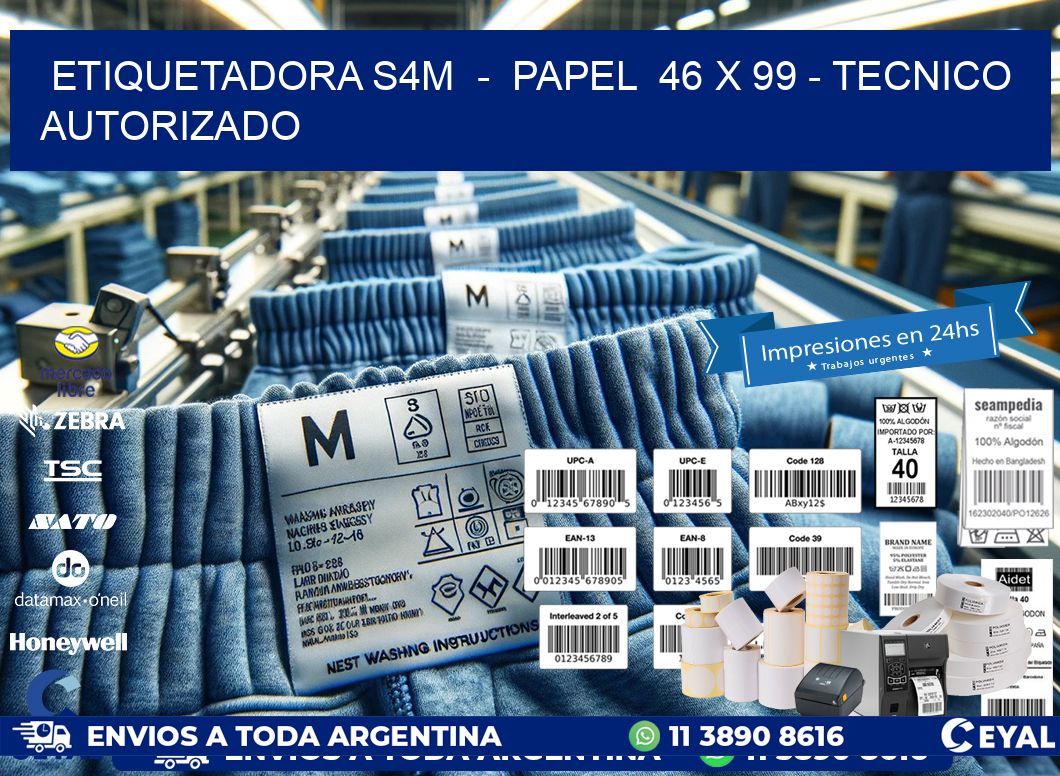 ETIQUETADORA S4M  -  PAPEL  46 x 99 - TECNICO AUTORIZADO