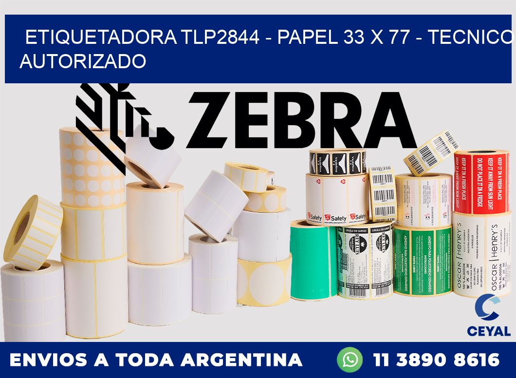 ETIQUETADORA TLP2844 - PAPEL 33 x 77 - TECNICO AUTORIZADO
