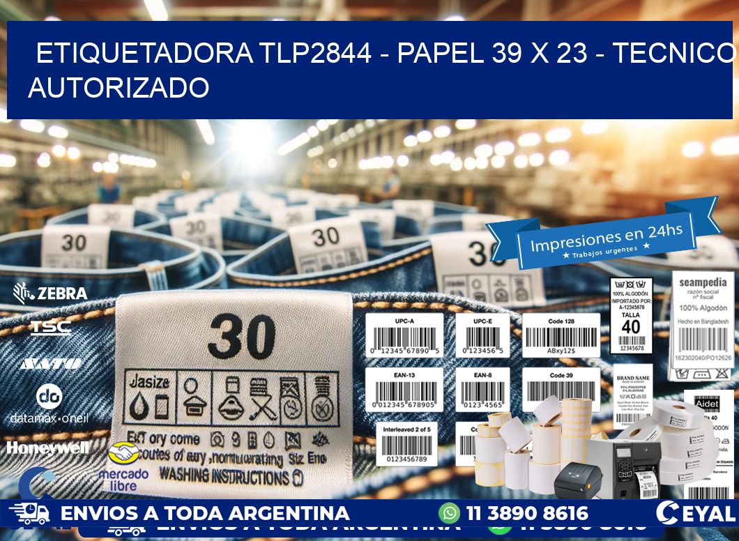 ETIQUETADORA TLP2844 - PAPEL 39 x 23 - TECNICO AUTORIZADO