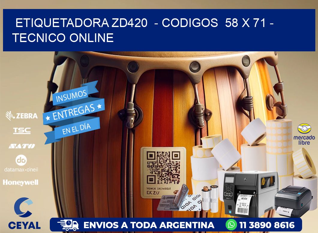ETIQUETADORA ZD420  - CODIGOS  58 x 71 - TECNICO ONLINE