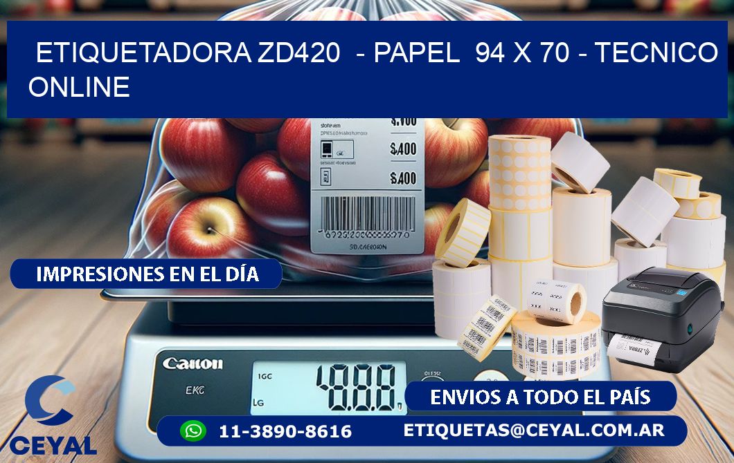 ETIQUETADORA ZD420  - PAPEL  94 x 70 - TECNICO ONLINE
