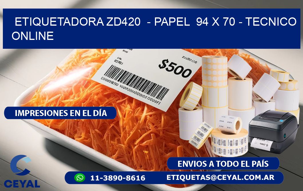 ETIQUETADORA ZD420  - PAPEL  94 x 70 - TECNICO ONLINE