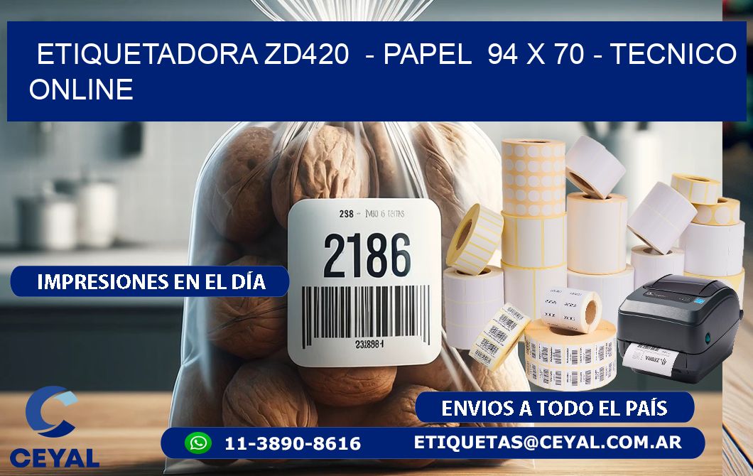 ETIQUETADORA ZD420  – PAPEL  94 x 70 – TECNICO ONLINE