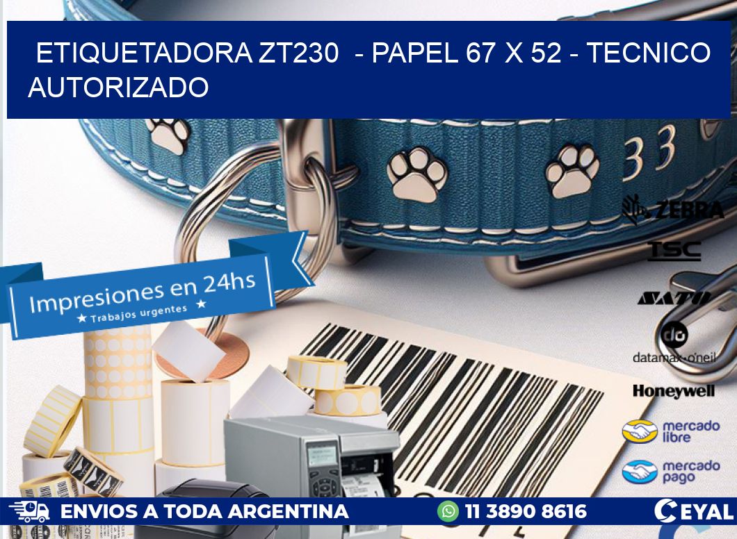 ETIQUETADORA ZT230  – PAPEL 67 x 52 – TECNICO AUTORIZADO
