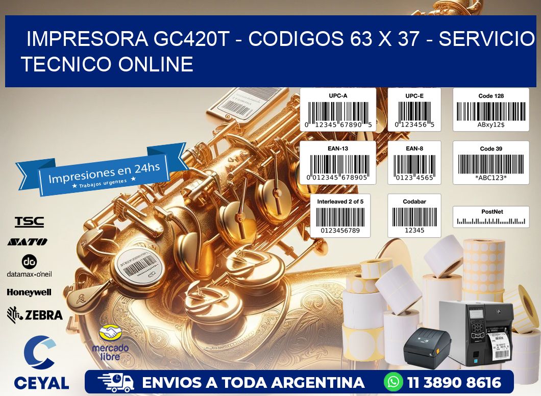 IMPRESORA GC420T - CODIGOS 63 x 37 - SERVICIO TECNICO ONLINE