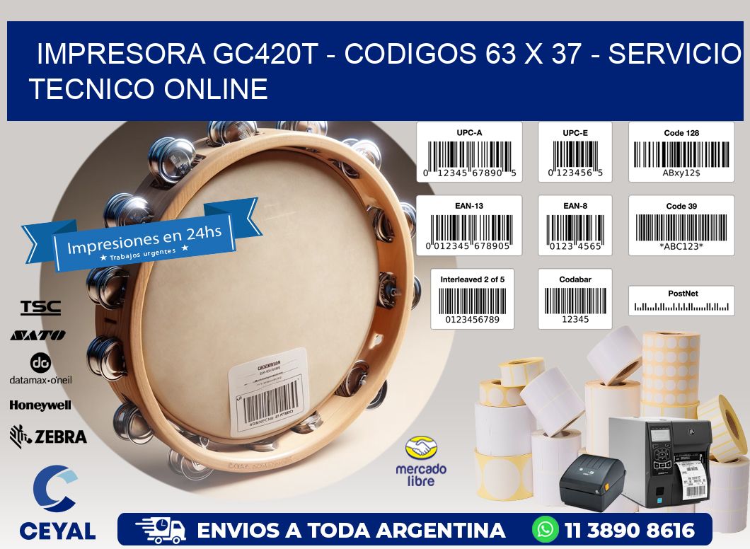 IMPRESORA GC420T - CODIGOS 63 x 37 - SERVICIO TECNICO ONLINE