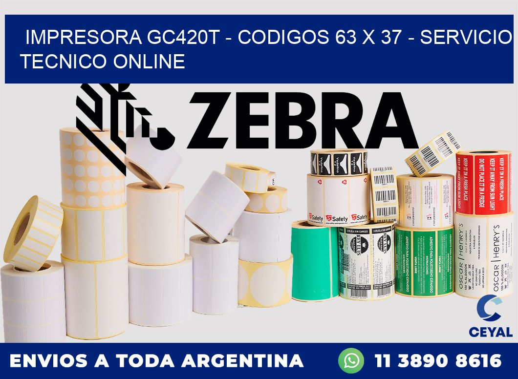 IMPRESORA GC420T - CODIGOS 63 x 37 - SERVICIO TECNICO ONLINE