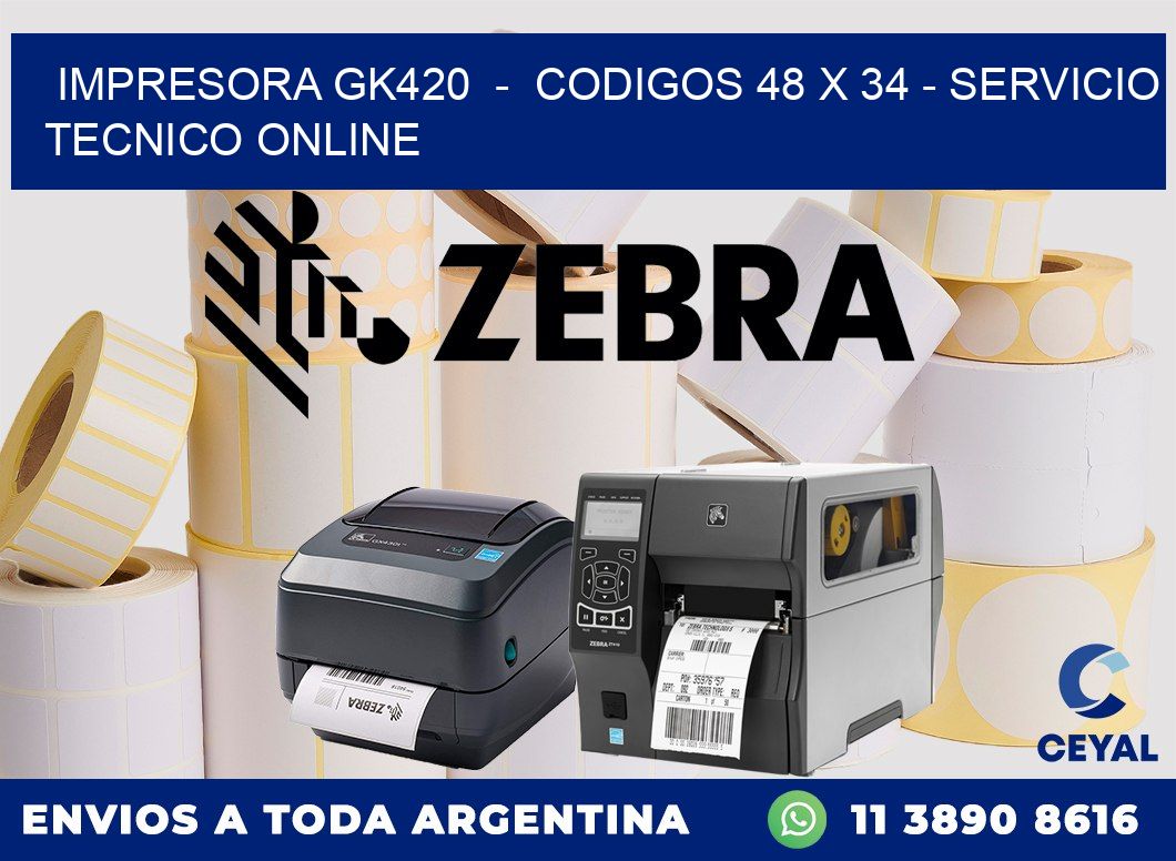 IMPRESORA GK420  -  CODIGOS 48 x 34 - SERVICIO TECNICO ONLINE