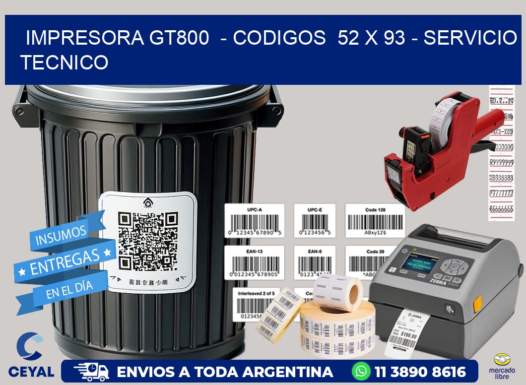 IMPRESORA GT800  - CODIGOS  52 x 93 - SERVICIO TECNICO
